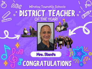 Congratulations to Mrs. Stanfa! Our Winslow Township Schools DISTRICT Teacher of the Year!